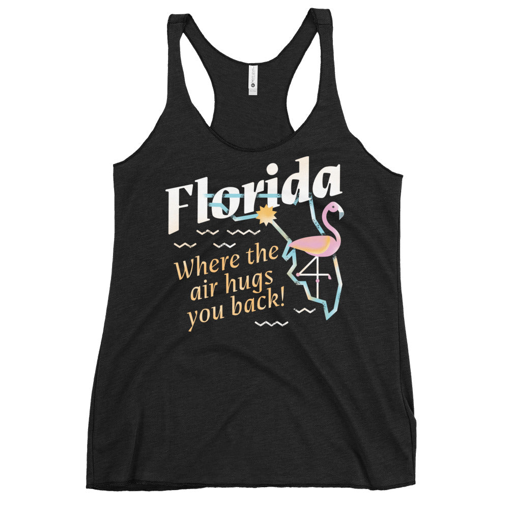 Florida Where The Air Hugs You Back Women's Racerback Tank