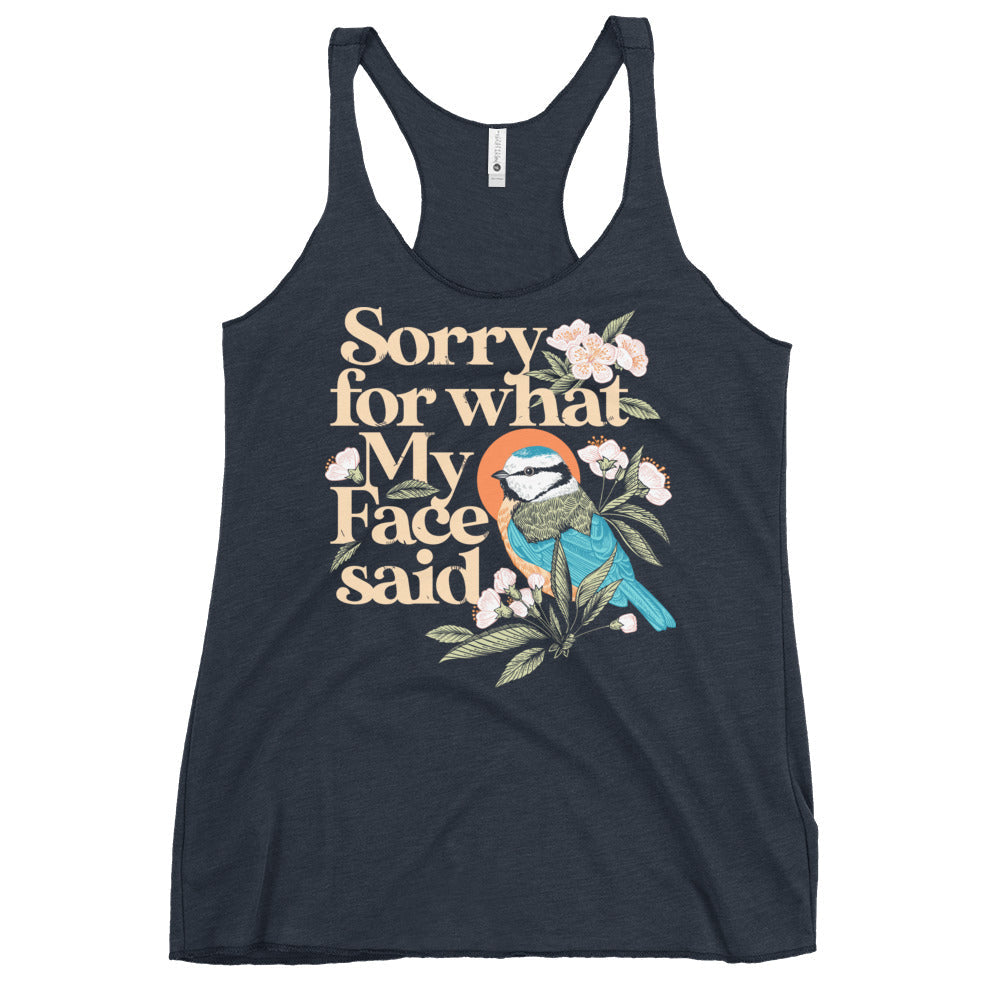 Sorry For What My Face Said Women's Racerback Tank