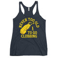 Never Too Old To Go Clubbing Women's Racerback Tank