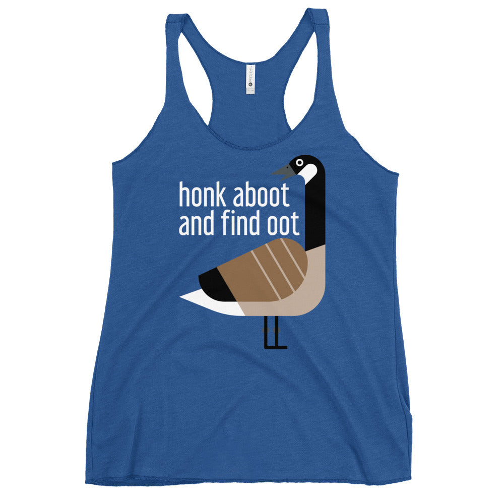 Honk Aboot And Find Oot Women's Racerback Tank