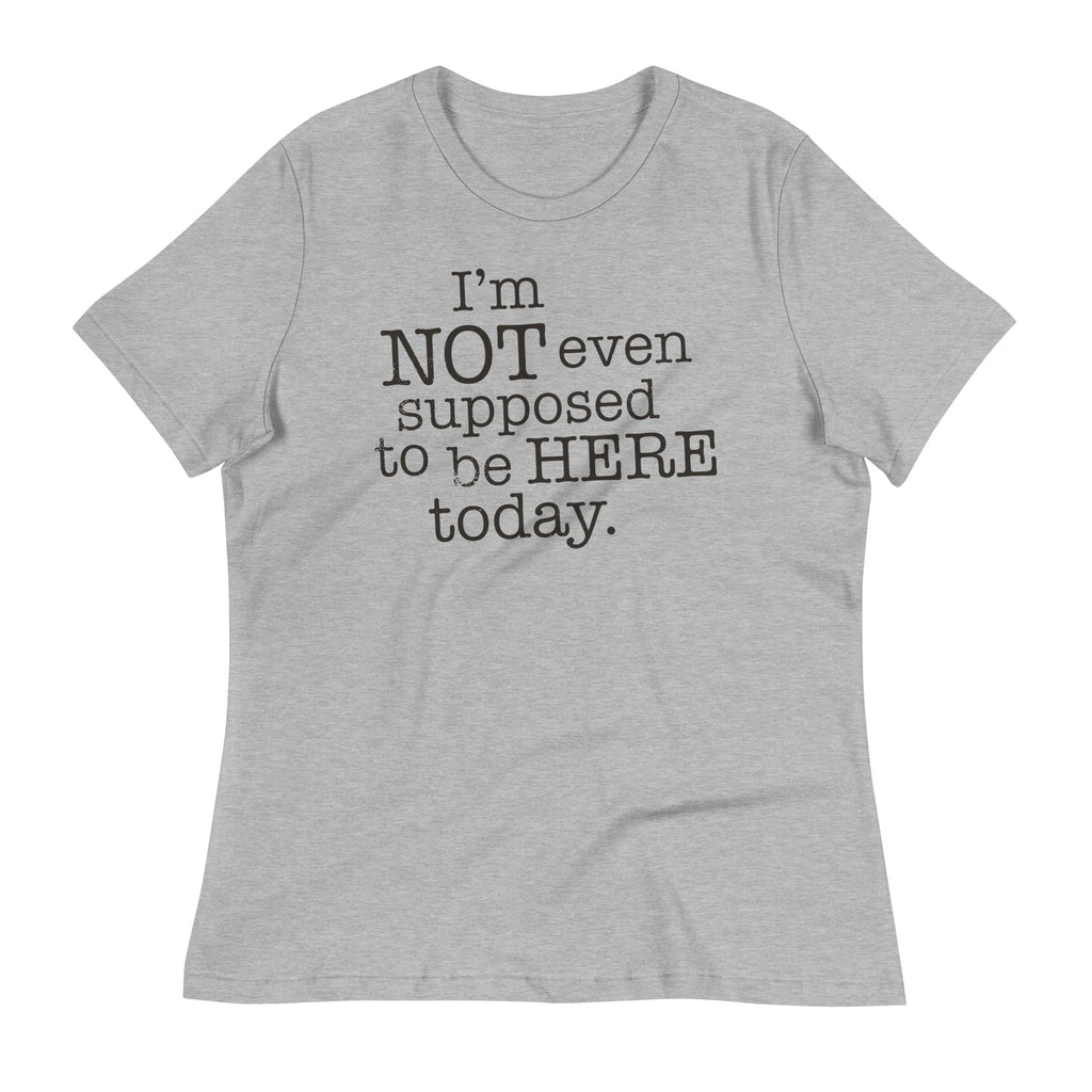 I'm Not Even Supposed To Be Here Today Women's Signature Tee Hoodie, Sweatshirt | CoreVibeTees.com (Image 1)