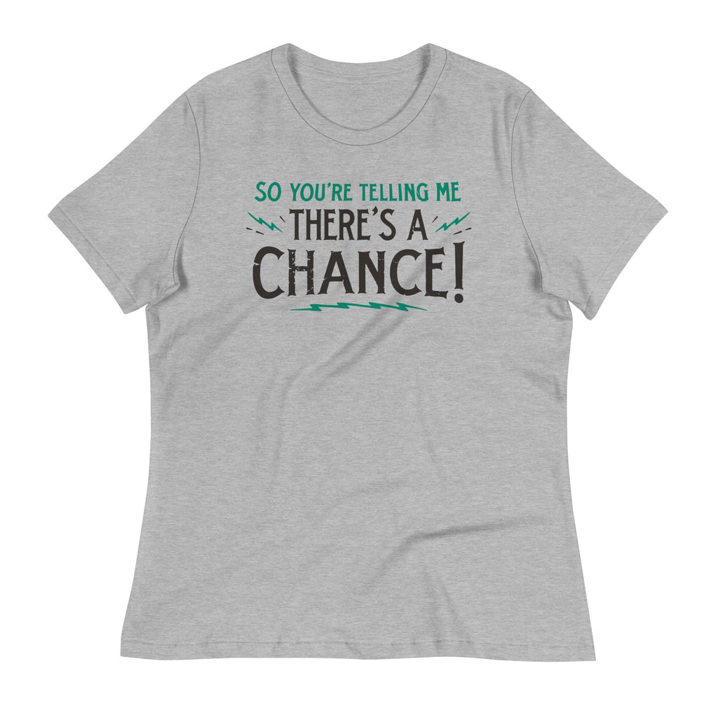 So You're Telling Me There's A Chance Women's Signature Tee Hoodie, Sweatshirt | CoreVibeTees.com (Image 1)
