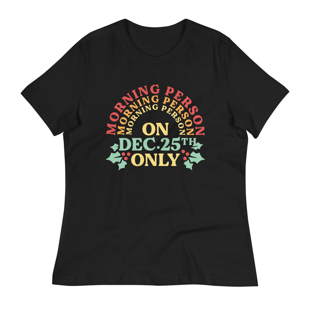 Morning Person On Dec 25th Only Women's Signature Tee Hoodie, Sweatshirt | CoreVibeTees.com (Image 1)
