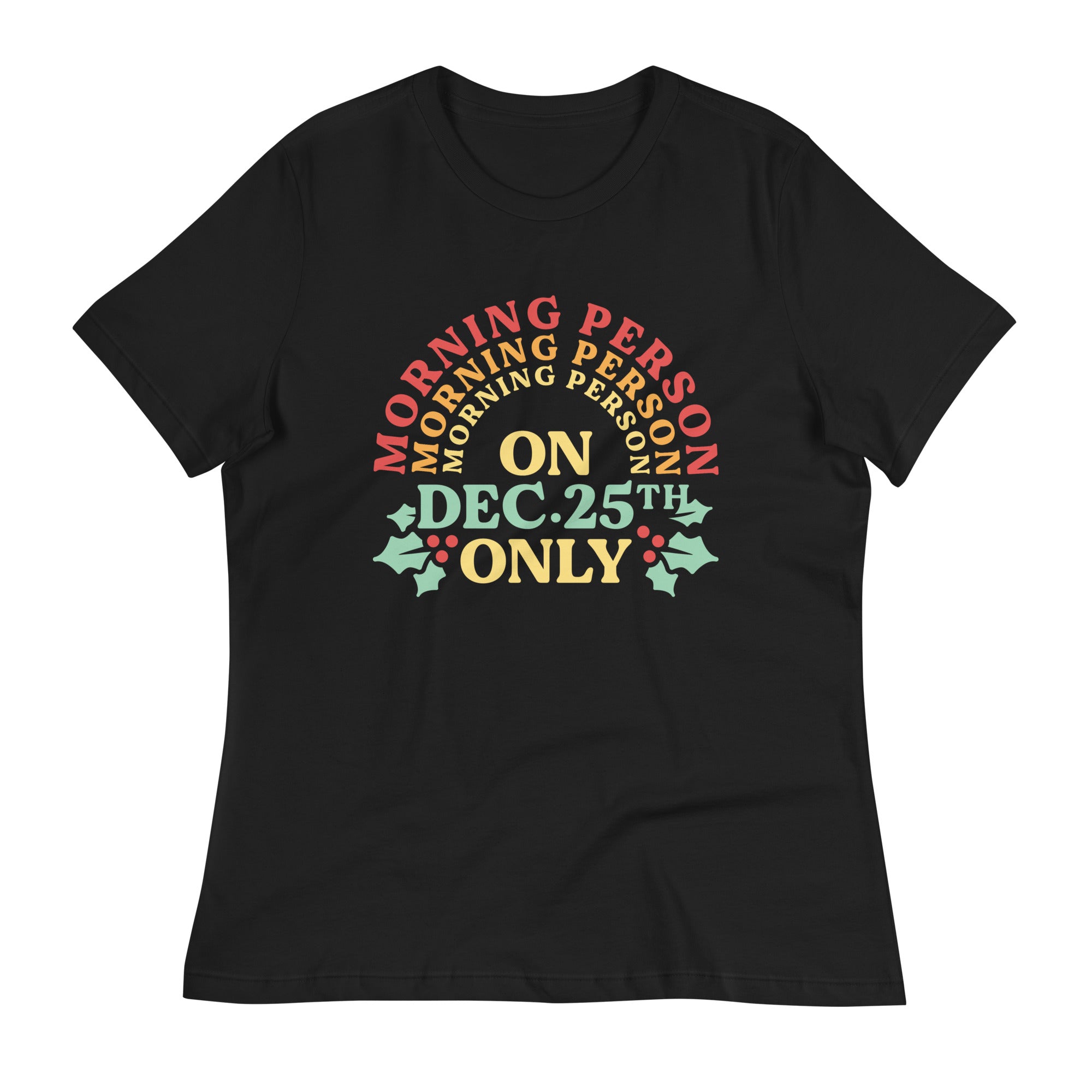 Morning Person On Dec 25th Only Women's Signature Tee Hoodie, Sweatshirt | CoreVibeTees.com (Image 1)