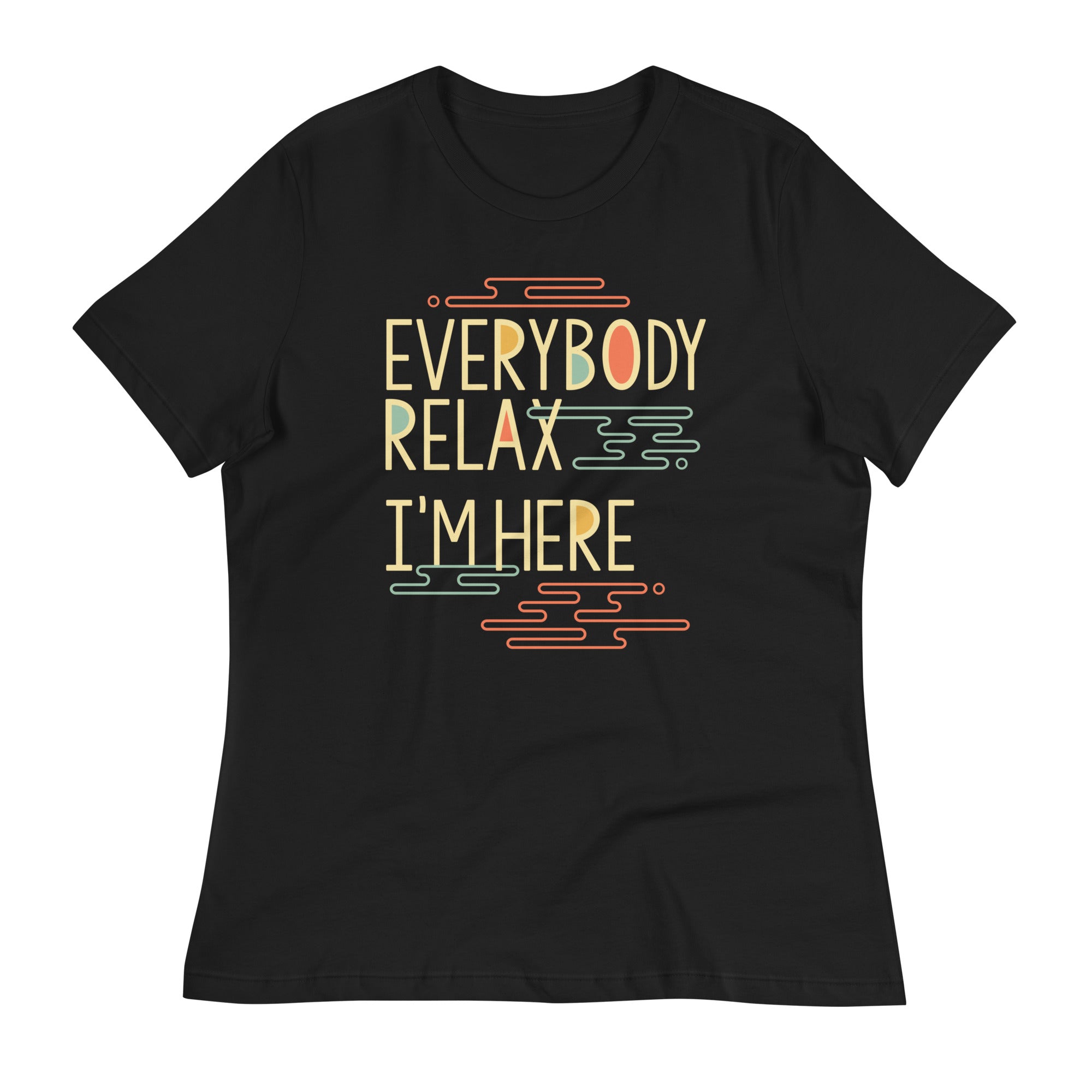 Everybody Relax I'm Here Women's Signature Tee Hoodie, Sweatshirt | CoreVibeTees.com (Image 2)