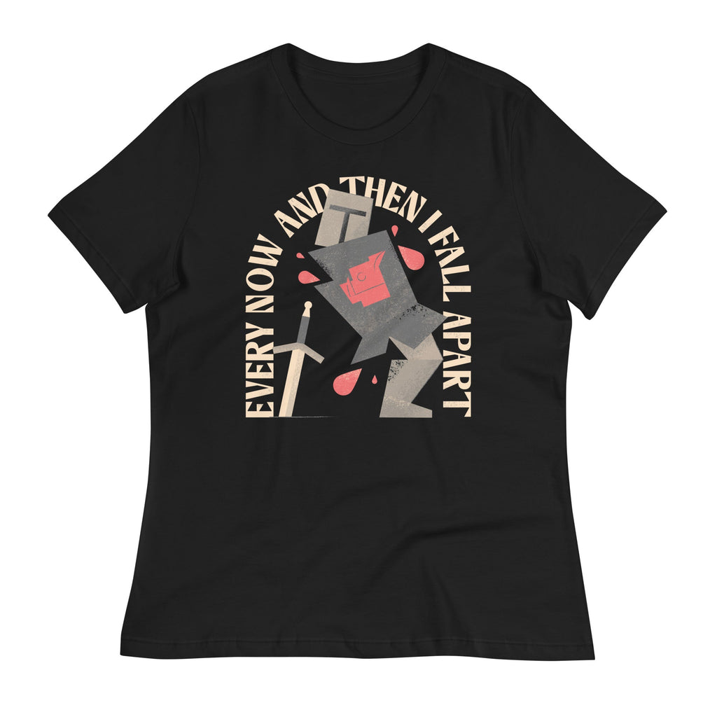 Every Now And Then I Fall Apart Knight Women's Signature Tee