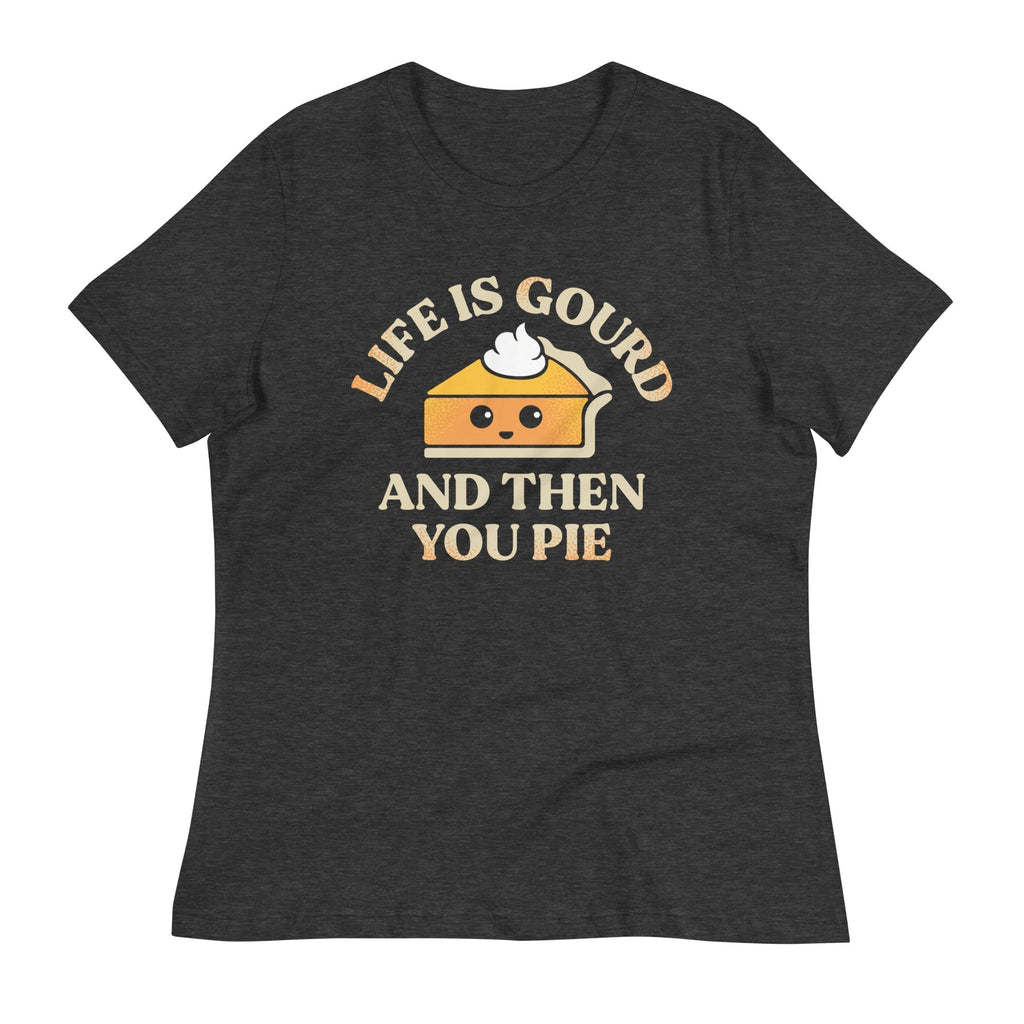 Life Is Gourd And Then You Pie Women's Signature Tee Hoodie, Sweatshirt | CoreVibeTees.com (Image 1)