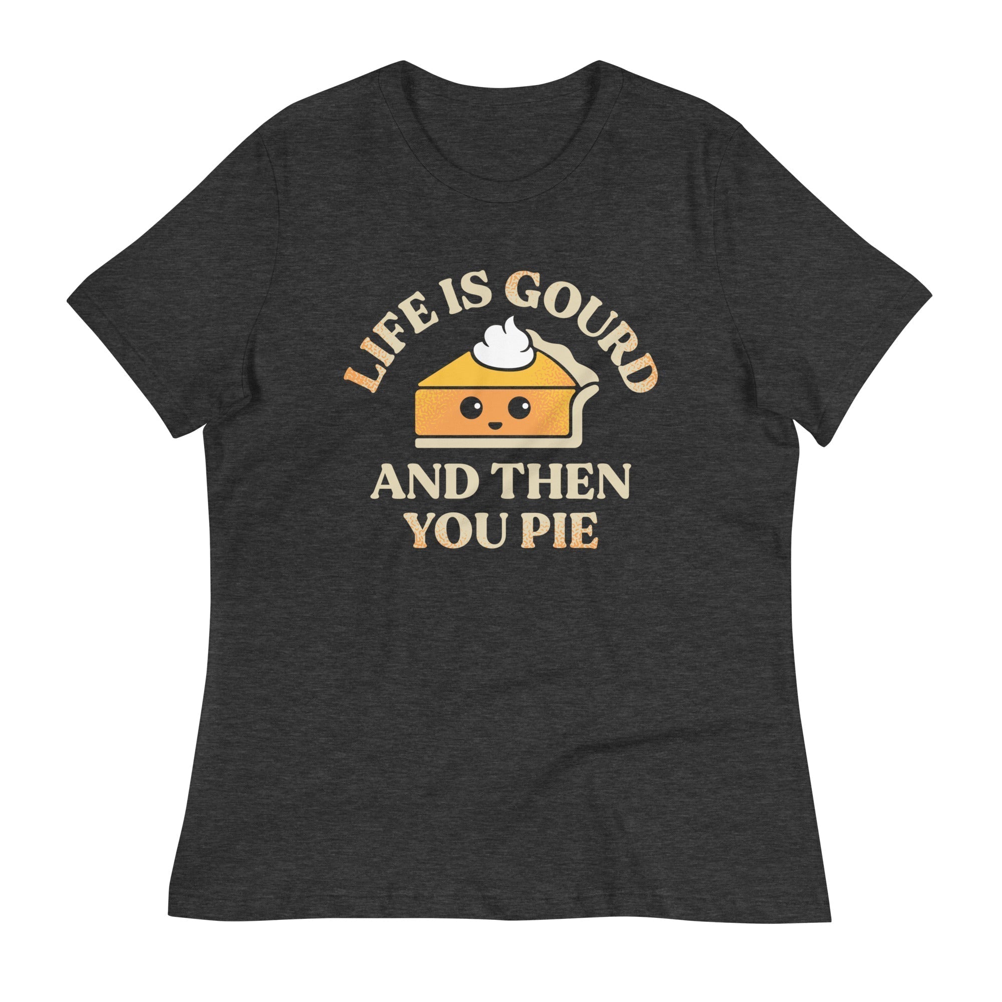 Life Is Gourd And Then You Pie Women's Signature Tee Hoodie, Sweatshirt | CoreVibeTees.com (Image 1)