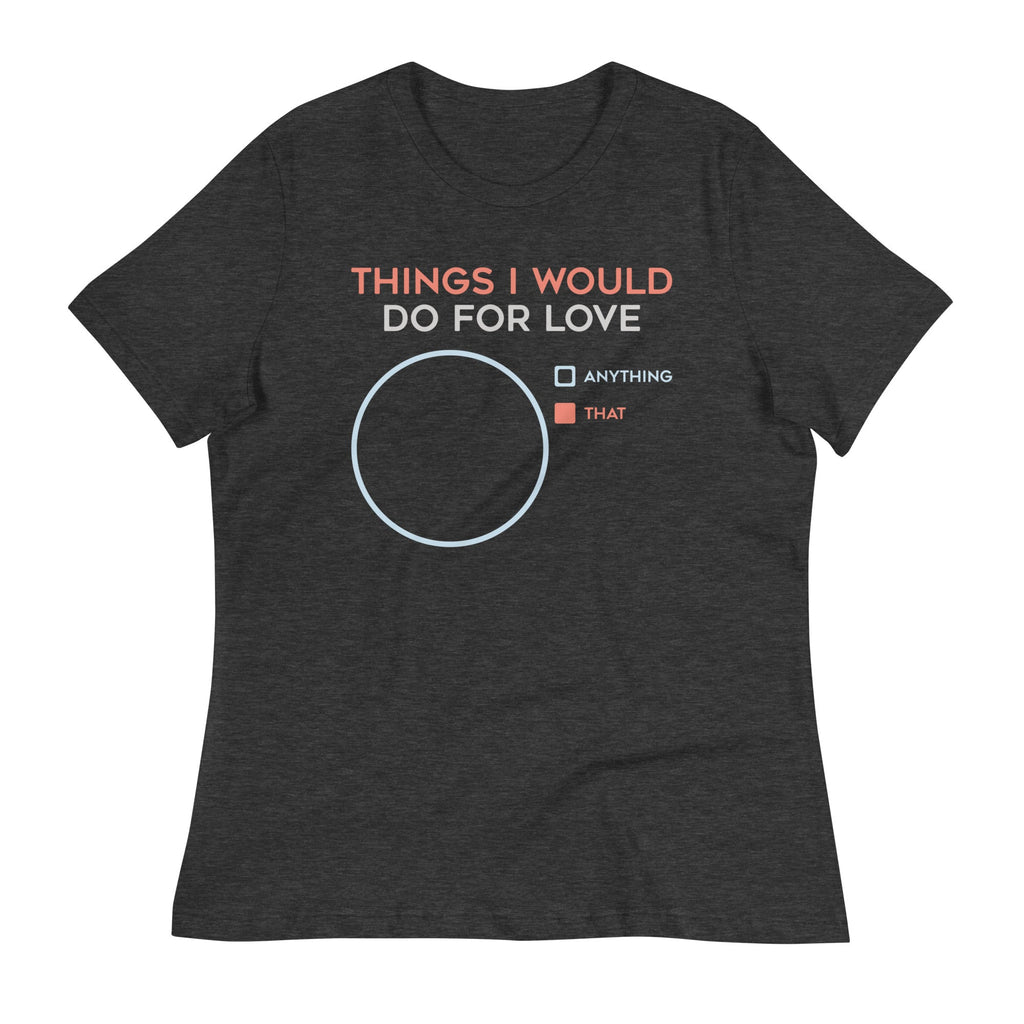 Things I Would Do For Love Women's Signature Tee Hoodie, Sweatshirt | CoreVibeTees.com (Image 3)