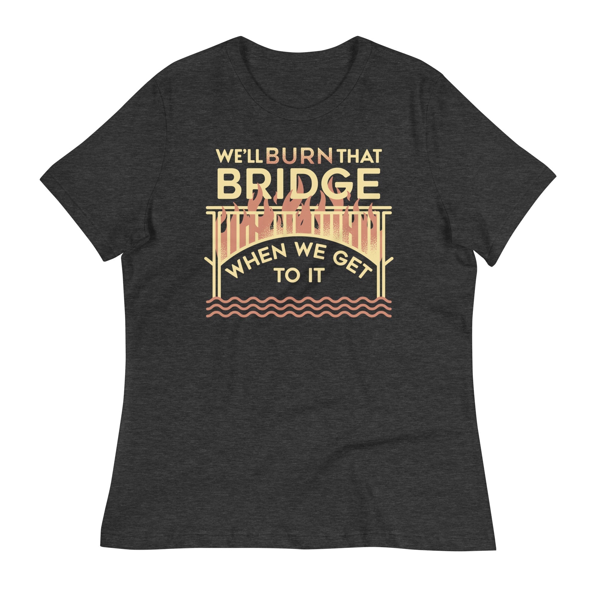 We'll Burn That Bridge When We Get To It Women's Signature Tee Hoodie, Sweatshirt | CoreVibeTees.com (Image 3)