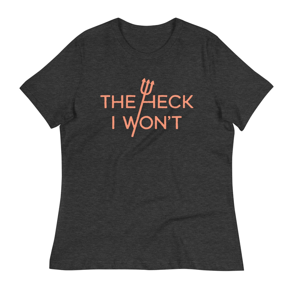 The Heck I Won't Women's Signature Tee Hoodie, Sweatshirt | CoreVibeTees.com (Image 1)