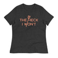 The Heck I Won't Women's Signature Tee Hoodie, Sweatshirt | CoreVibeTees.com (Image 1)