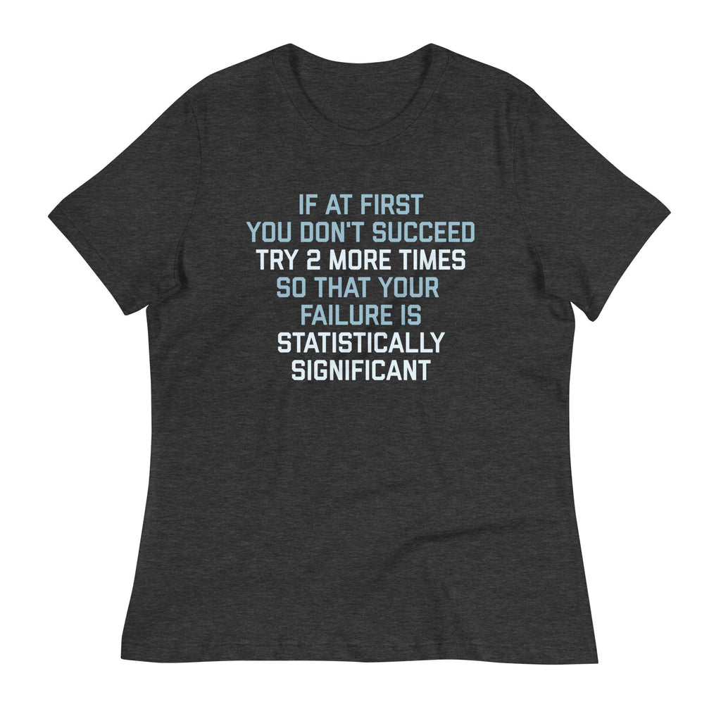 Try 2 More Times So That Your Failure Is Statistically Significant Women's Signature Tee Hoodie, Sweatshirt (Image 1)