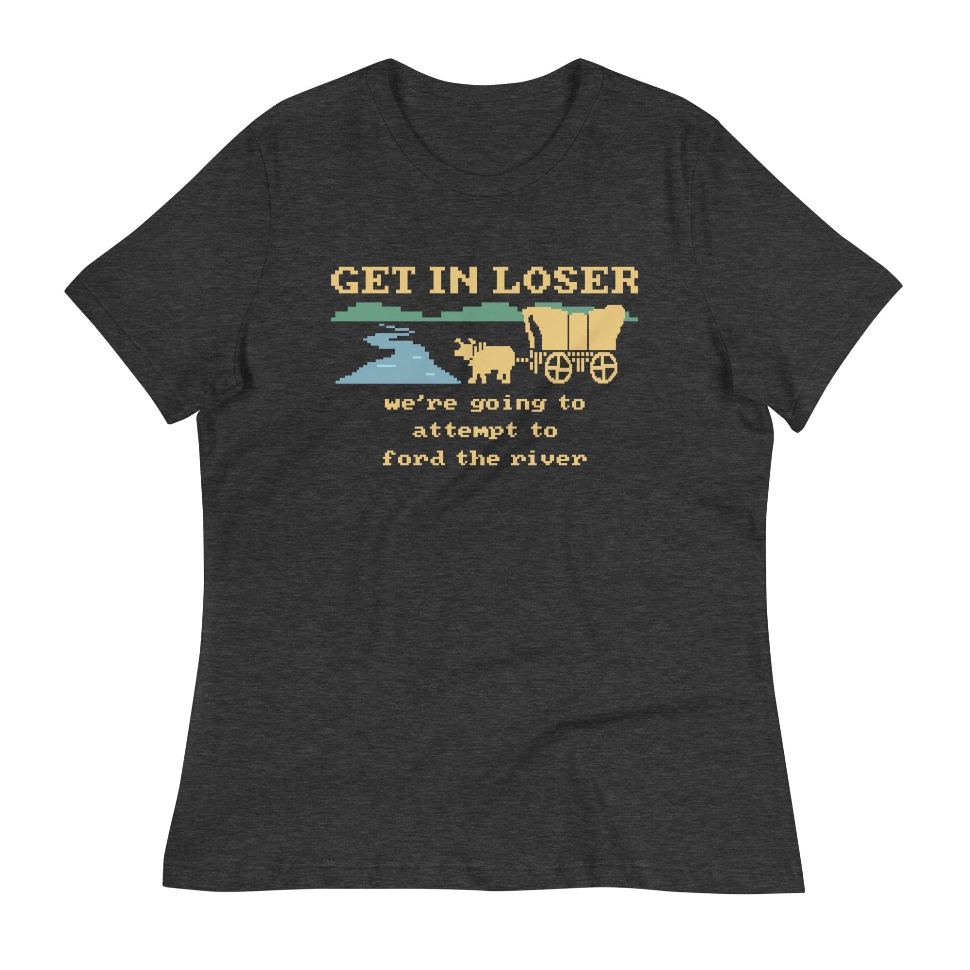 Get In Loser We're Going To Attempt To Ford The River Women's Signature Tee Hoodie, Sweatshirt | CoreVibeTees.com (Image 2)