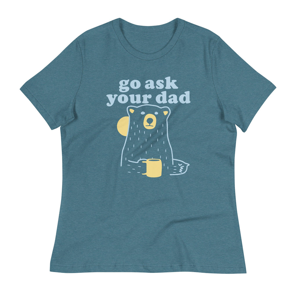 Go Ask Your Dad Women's Signature Tee
