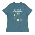 Go Ask Your Dad Women's Signature Tee