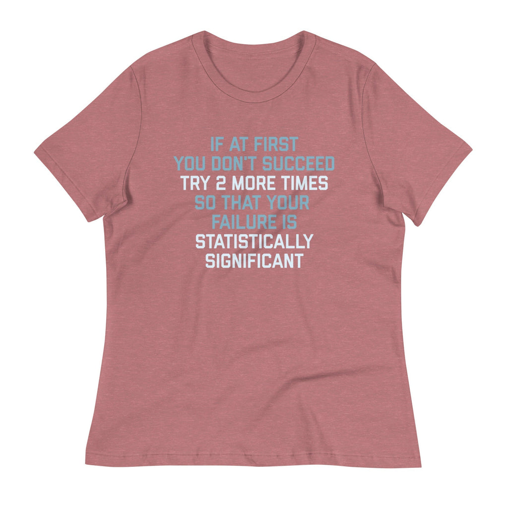 Try 2 More Times So That Your Failure Is Statistically Significant Women's Signature Tee Hoodie, Sweatshirt (Image 2)