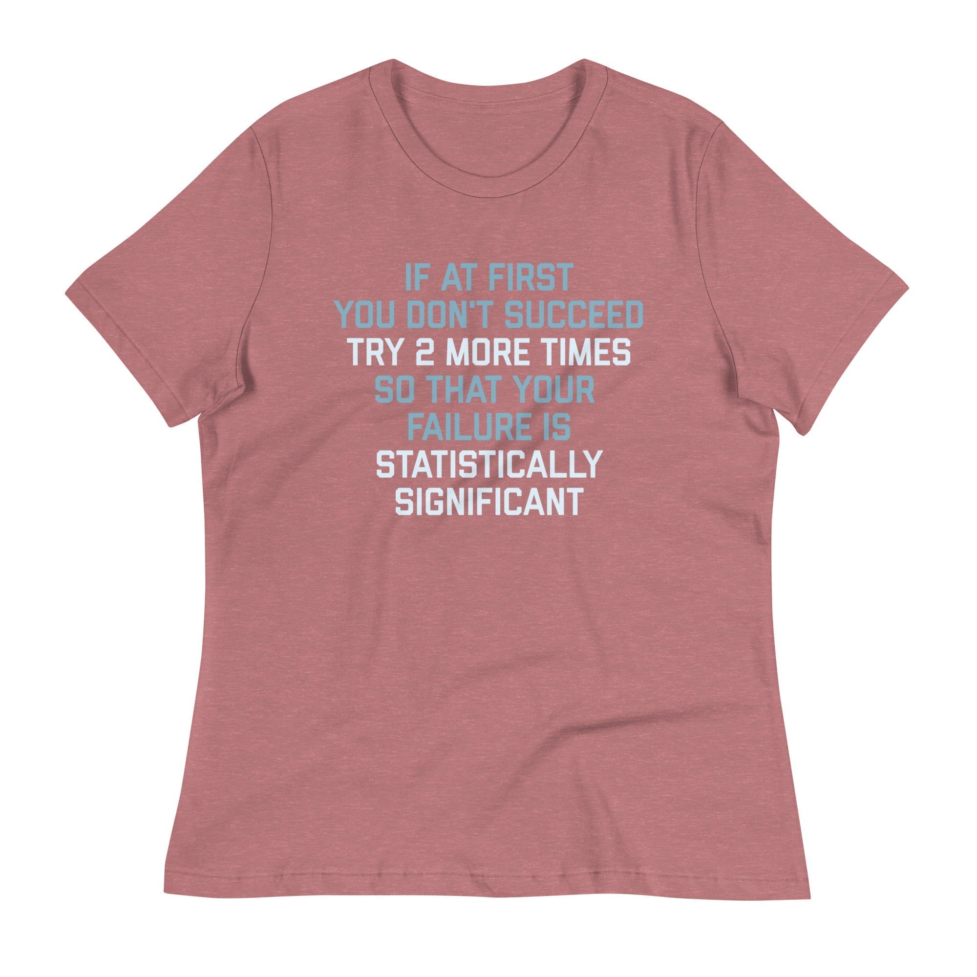 Try 2 More Times So That Your Failure Is Statistically Significant Women's Signature Tee Hoodie, Sweatshirt (Image 2)