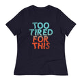 Too Tired For This Women's Signature Tee Hoodie, Sweatshirt | CoreVibeTees.com (Image 1)