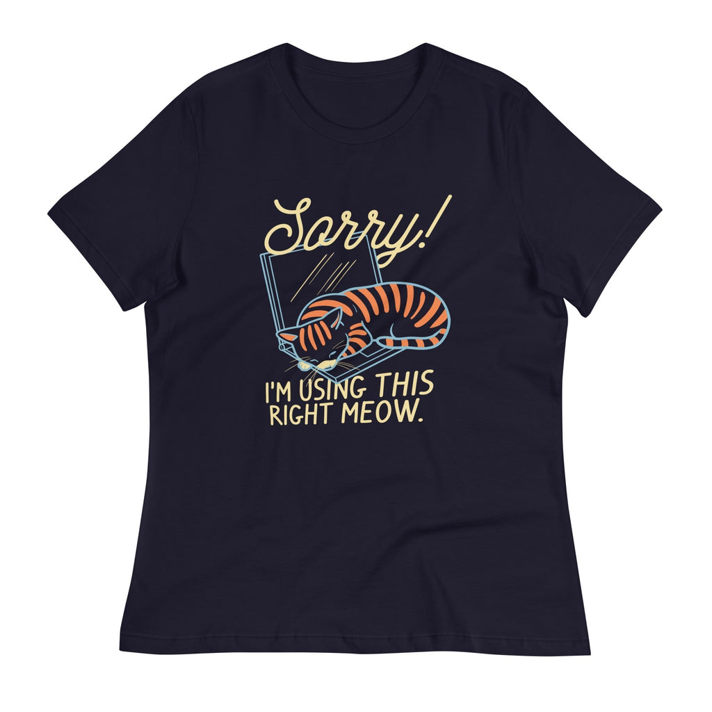 Sorry! I'm Using This Right Meow Women's Signature Tee Hoodie, Sweatshirt | CoreVibeTees.com (Image 1)