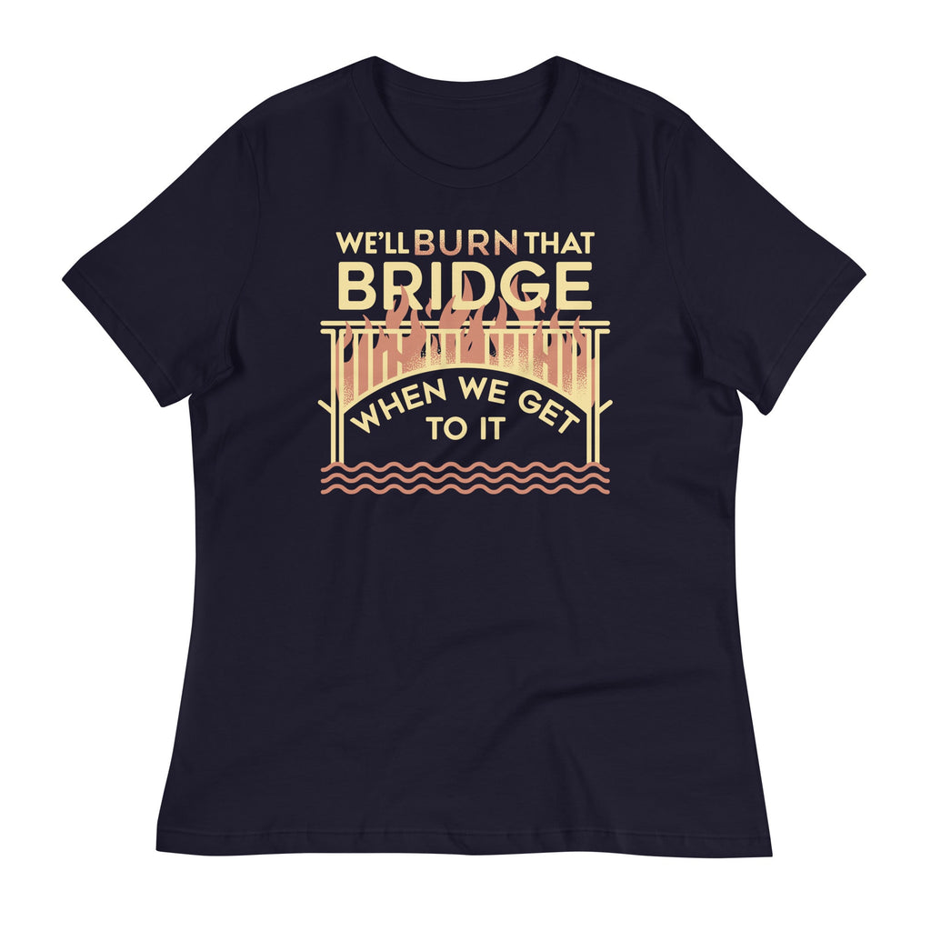 We'll Burn That Bridge When We Get To It Women's Signature Tee Hoodie, Sweatshirt | CoreVibeTees.com (Image 2)