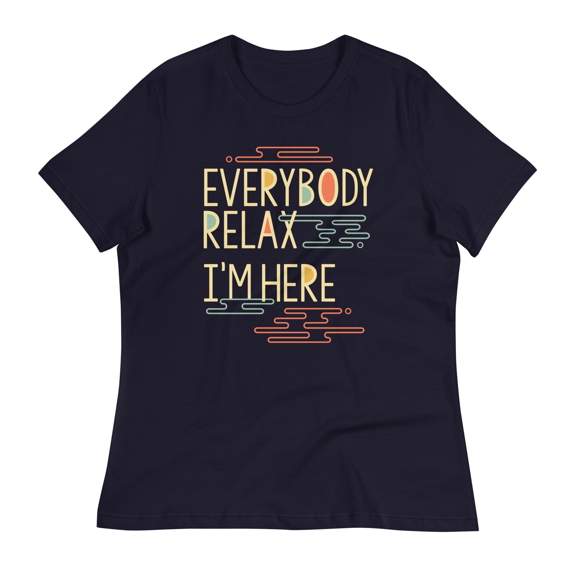 Everybody Relax I'm Here Women's Signature Tee Hoodie, Sweatshirt | CoreVibeTees.com (Image 1)