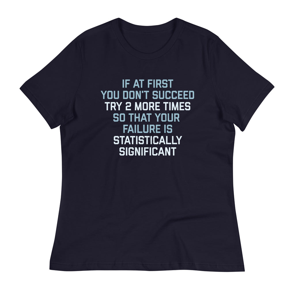 Try 2 More Times So That Your Failure Is Statistically Significant Women's Signature Tee Hoodie, Sweatshirt (Image 3)