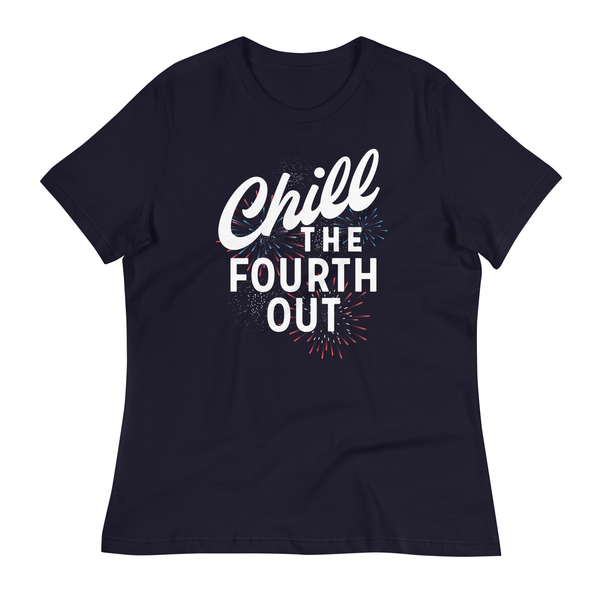 Chill The Fourth Out Women's Signature Tee