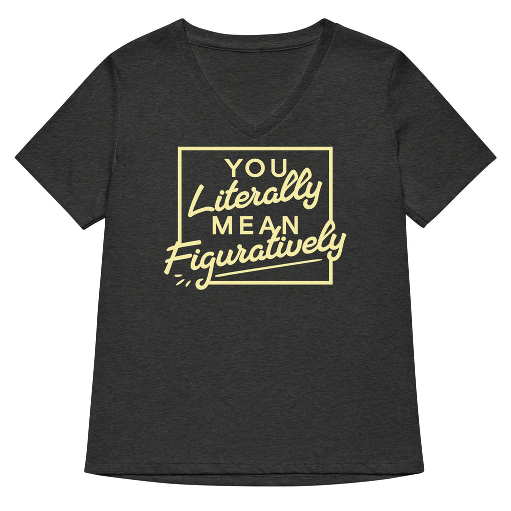 You Literally Mean Figuratively Women's V-Neck Tee Hoodie, Sweatshirt | CoreVibeTees.com (Image 4)