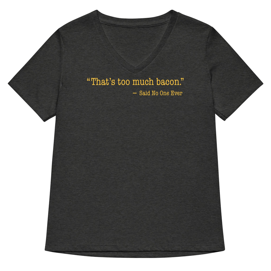 That's Too Much Bacon, Said No One Ever Women's V-Neck Tee Hoodie, Sweatshirt | CoreVibeTees.com (Image 3)