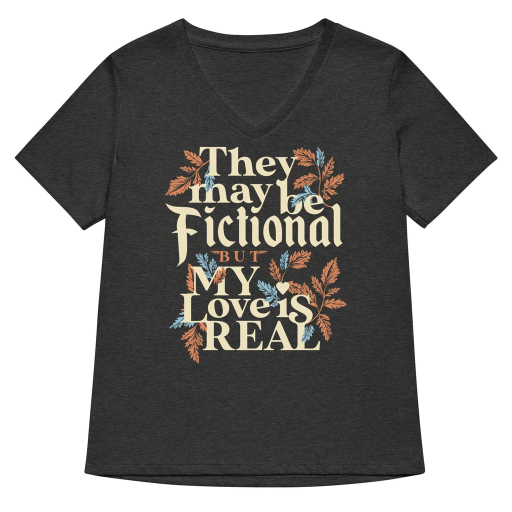 They May Be Fictional But My Love Is Real Women's V-Neck Tee Hoodie, Sweatshirt | CoreVibeTees.com (Image 1)