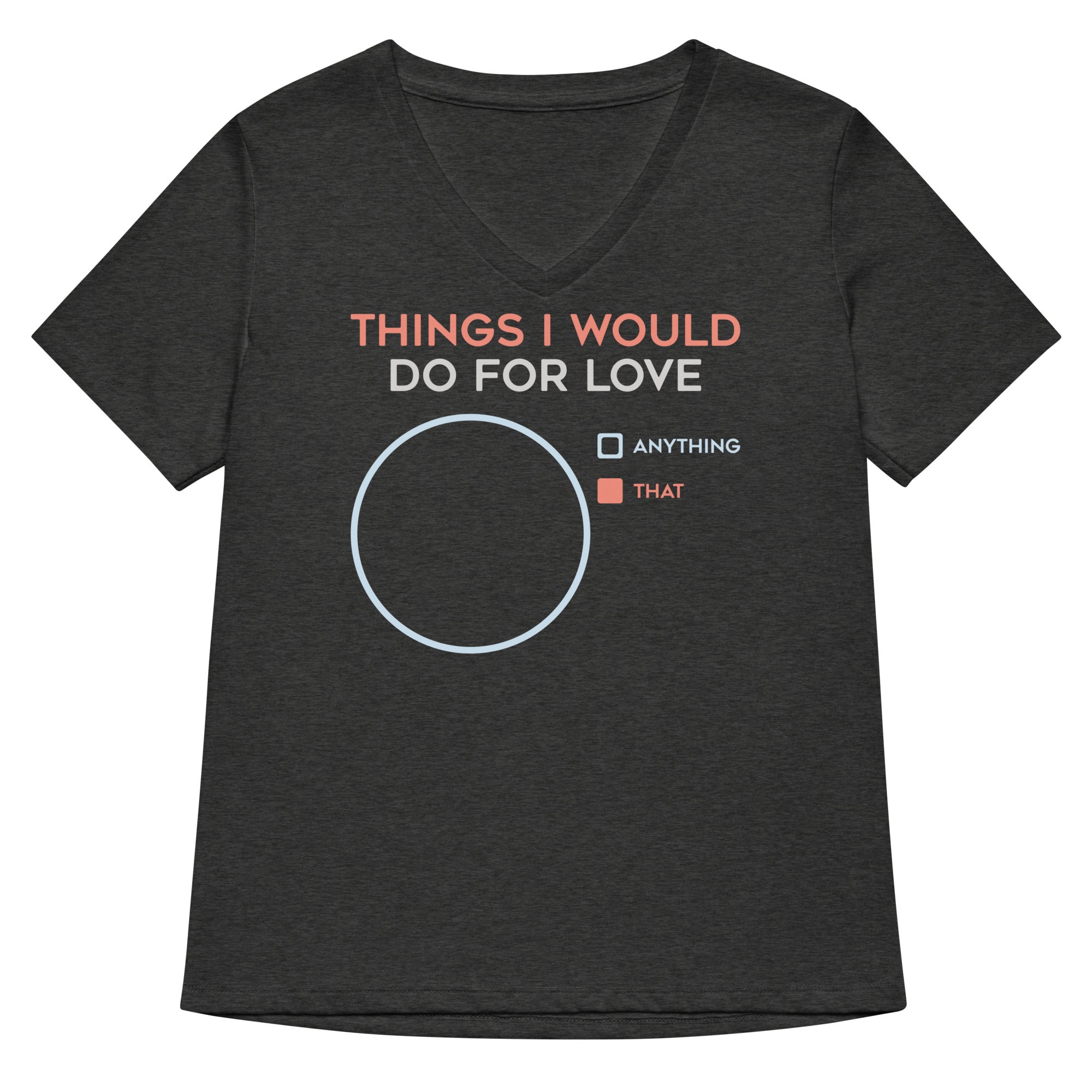 Things I Would Do For Love Women's V-Neck Tee Hoodie, Sweatshirt | CoreVibeTees.com (Image 3)