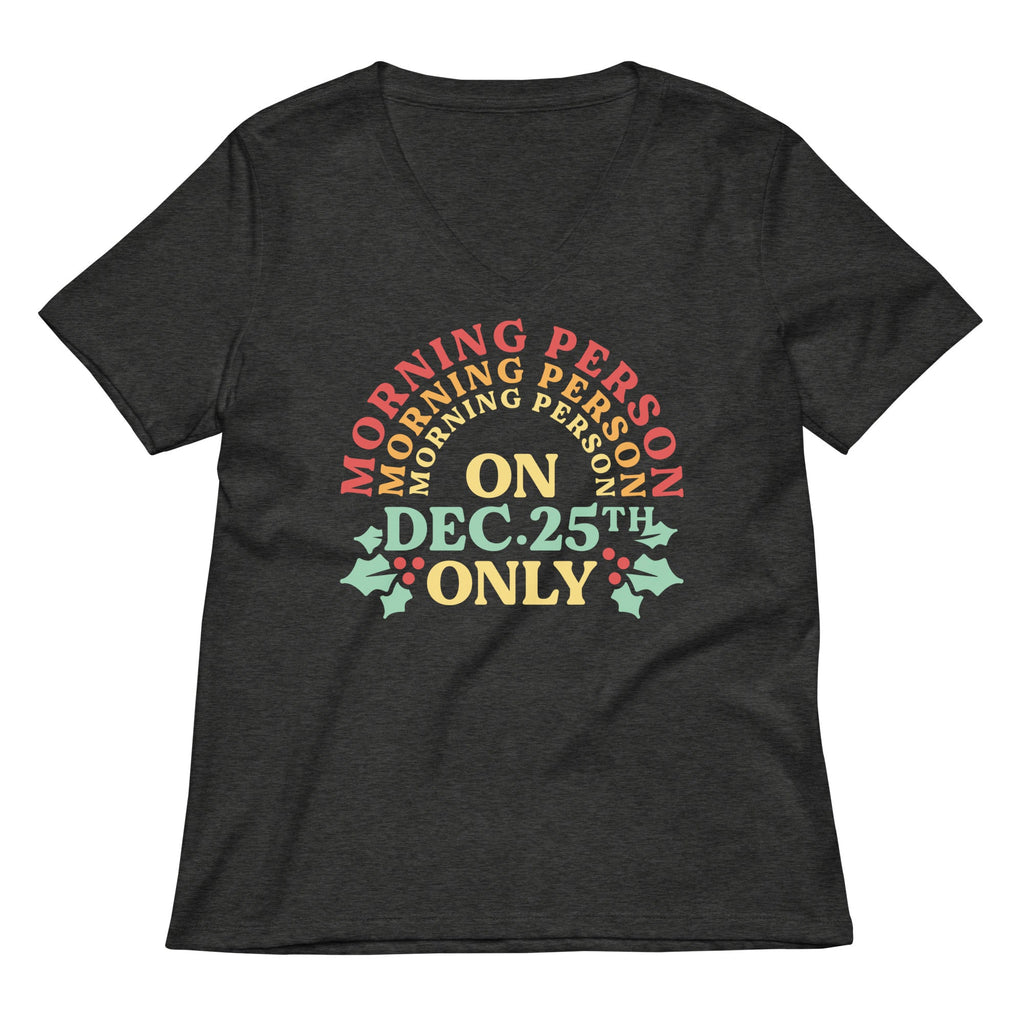 Morning Person On Dec 25th Only Women's V-Neck Tee Hoodie, Sweatshirt | CoreVibeTees.com (Image 3)