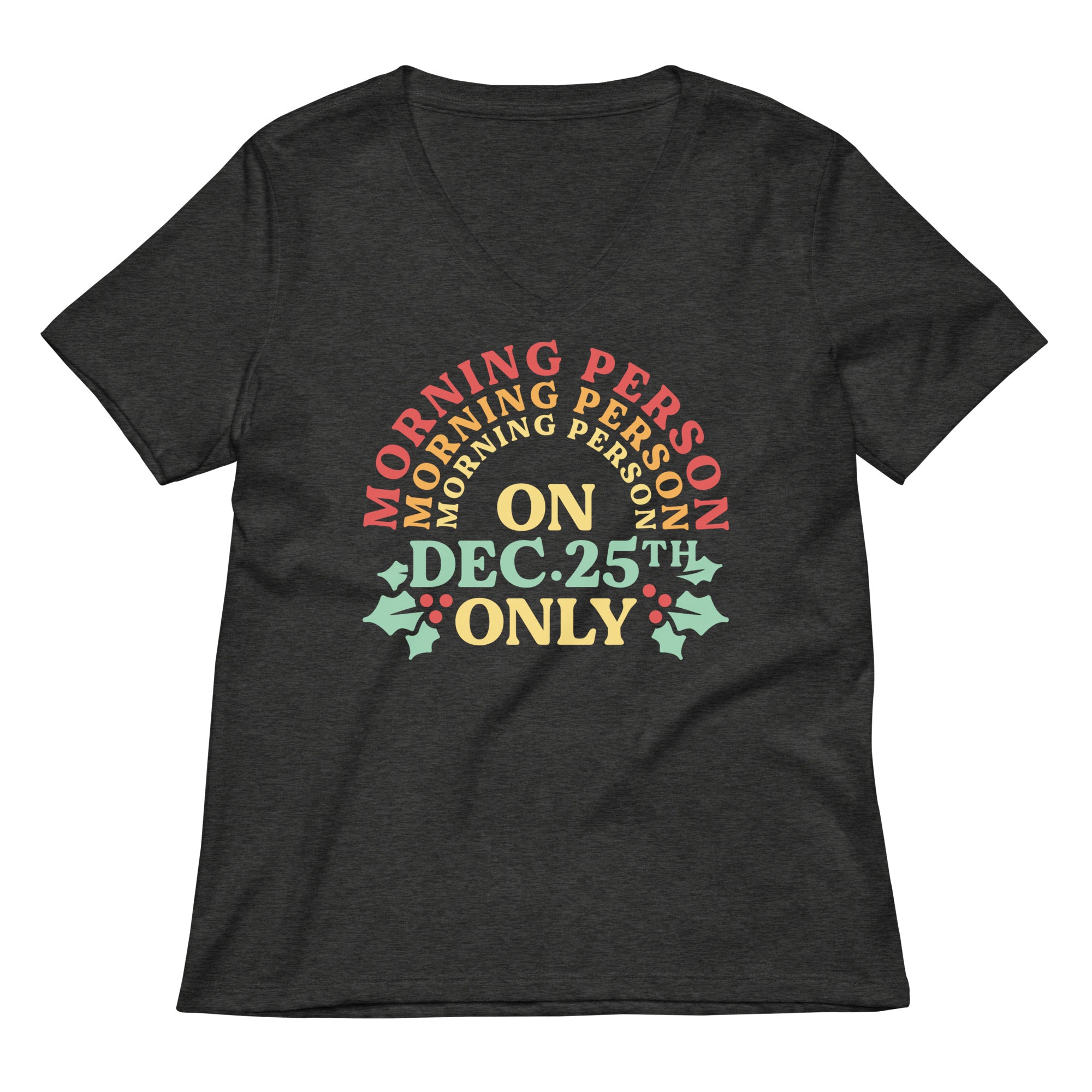 Morning Person On Dec 25th Only Women's V-Neck Tee Hoodie, Sweatshirt | CoreVibeTees.com (Image 3)