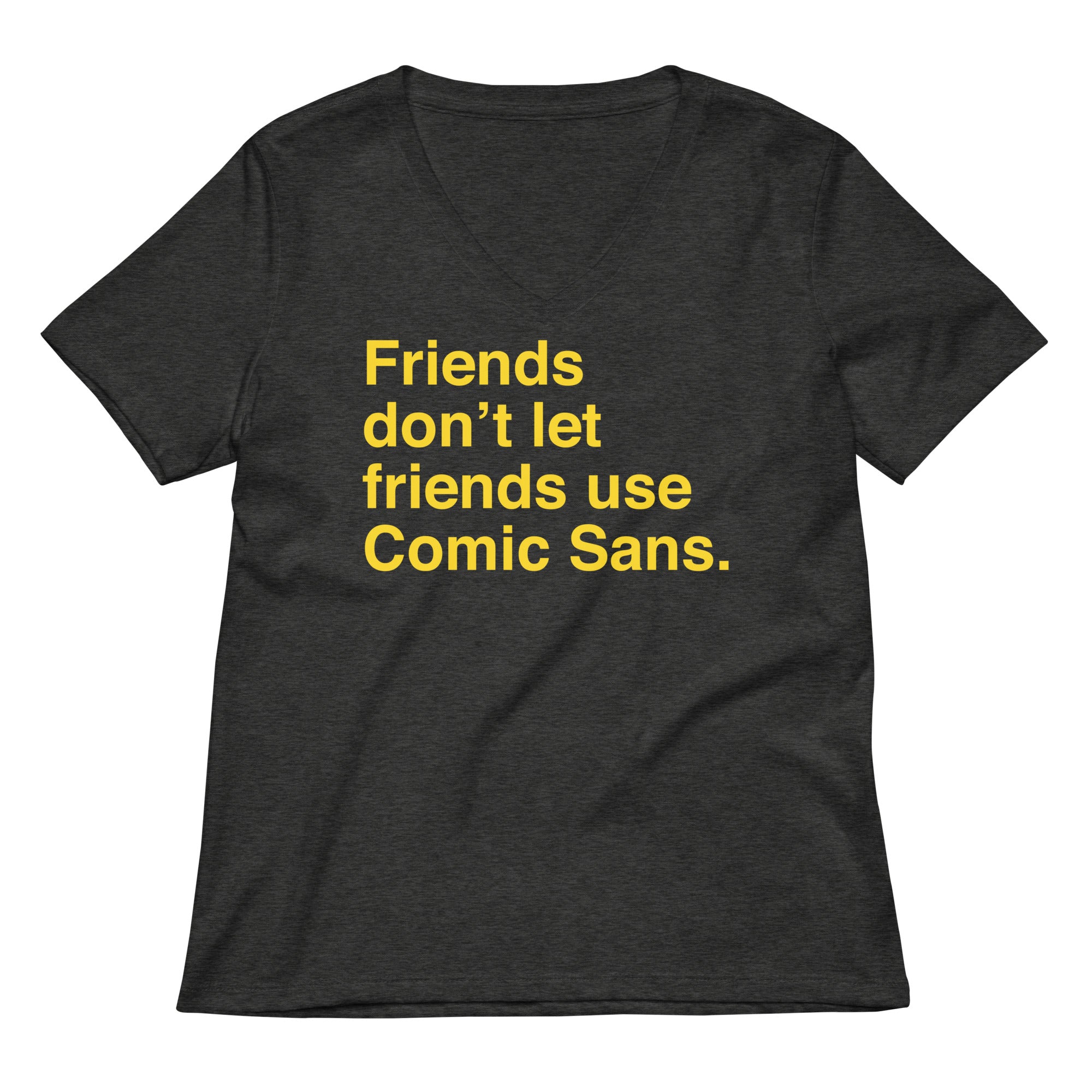 Friends Don't Let Friends Use Comic Sans Women's V-Neck Tee Hoodie, Sweatshirt | CoreVibeTees.com (Image 3)