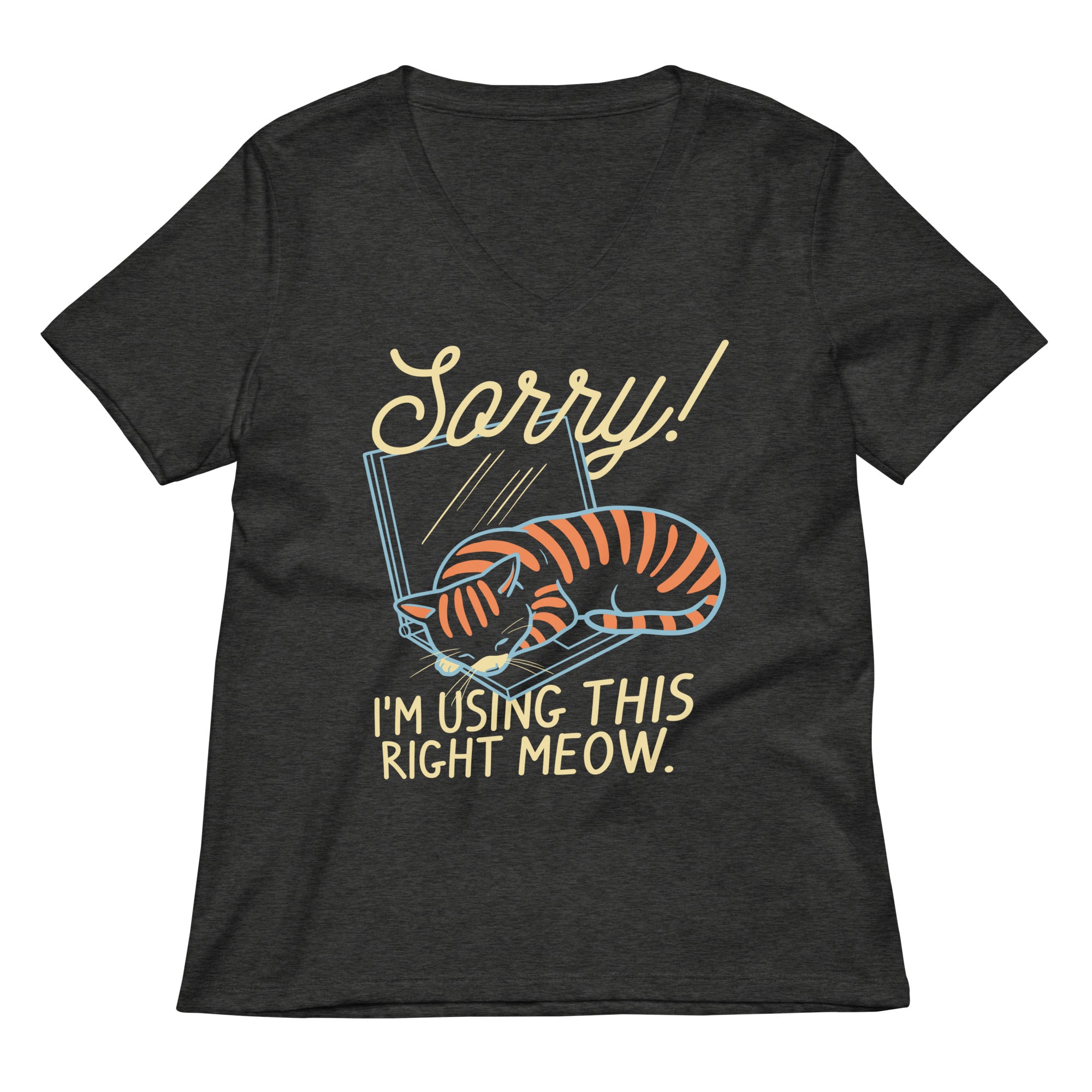 Sorry! I'm Using This Right Meow Women's V-Neck Tee Hoodie, Sweatshirt | CoreVibeTees.com (Image 3)