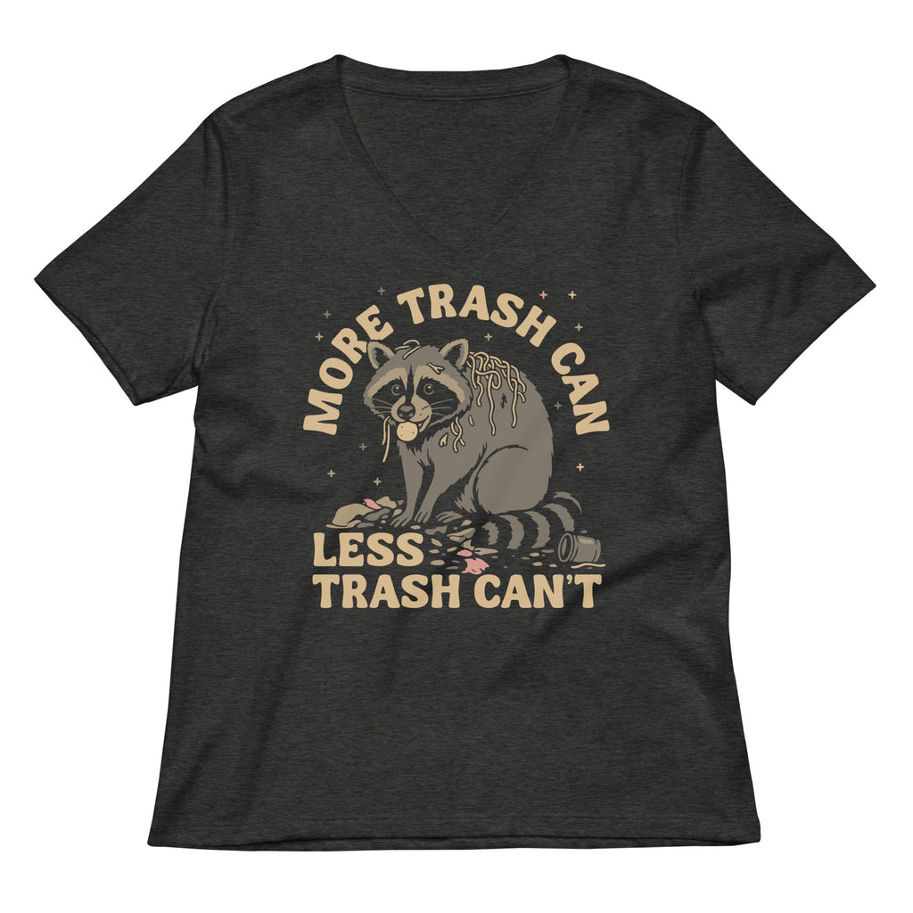 More Trash Can Less Trash Can't Women's V-Neck Tee Hoodie, Sweatshirt | CoreVibeTees.com (Image 3)