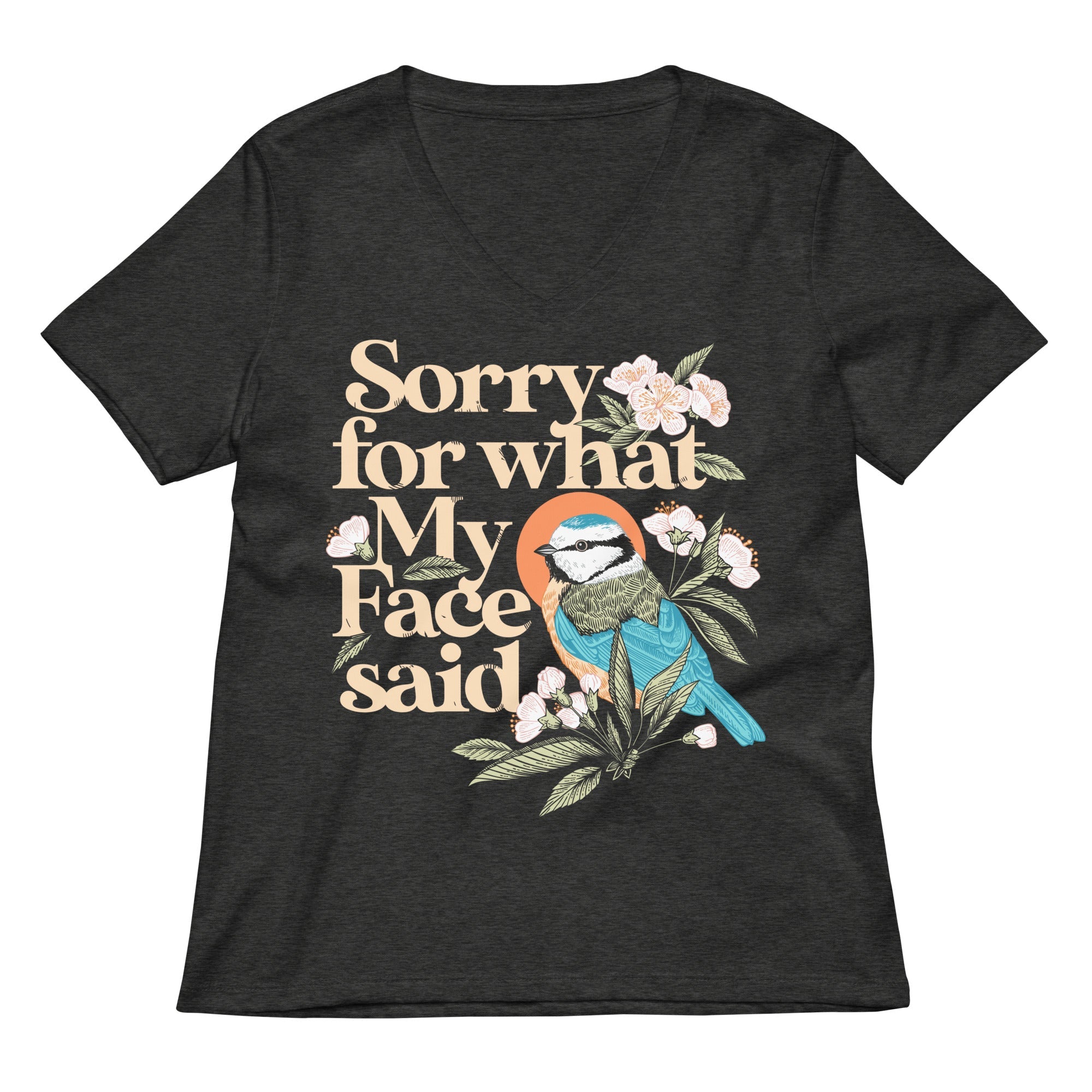 Sorry For What My Face Said Women's V-Neck Tee