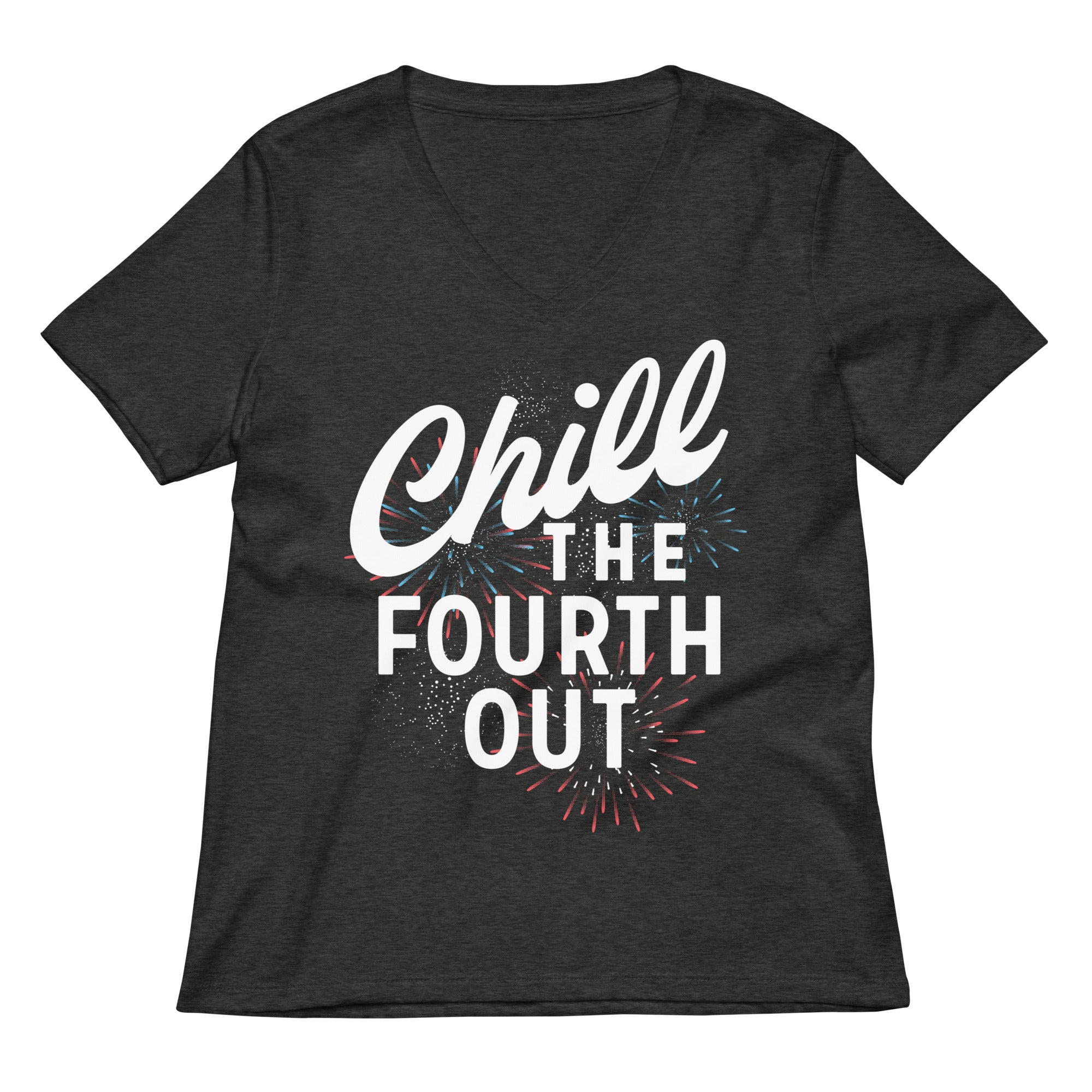 Chill The Fourth Out Women's V-Neck Tee