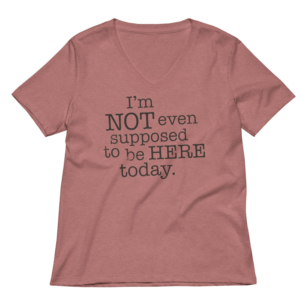 I'm Not Even Supposed To Be Here Today Women's V-Neck Tee Hoodie, Sweatshirt | CoreVibeTees.com (Image 2)