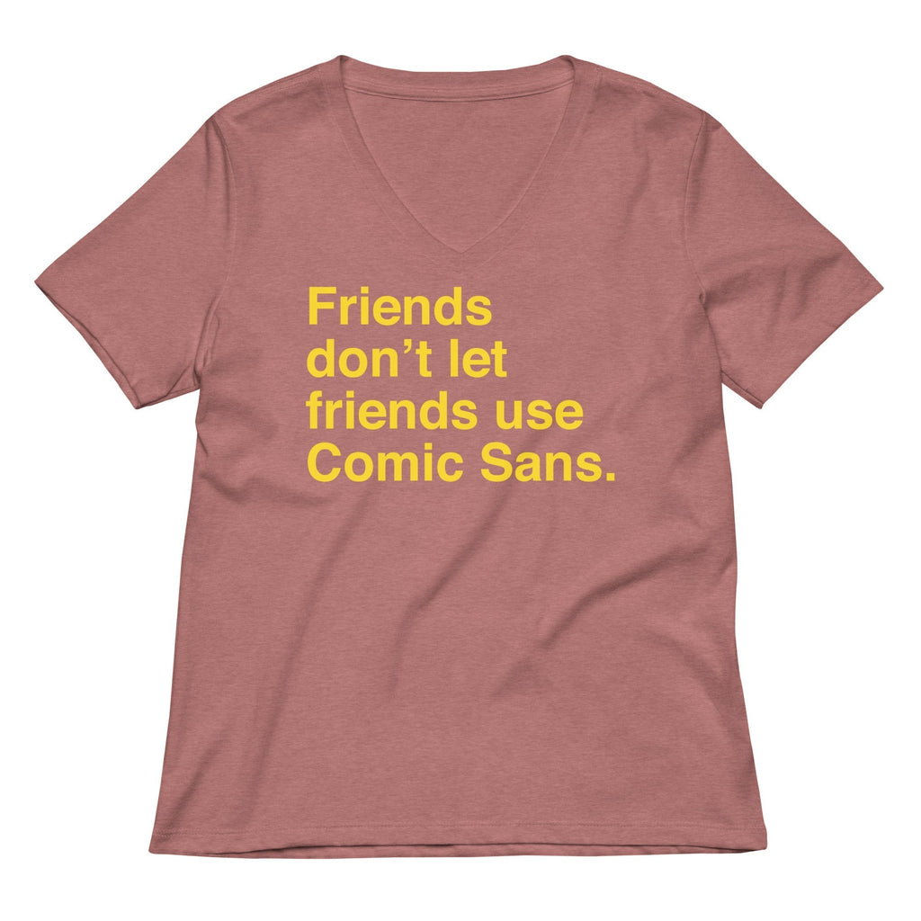 Friends Don't Let Friends Use Comic Sans Women's V-Neck Tee Hoodie, Sweatshirt | CoreVibeTees.com (Image 5)