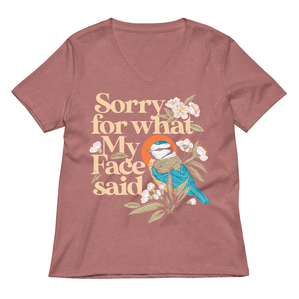 Sorry For What My Face Said Women's V-Neck Tee