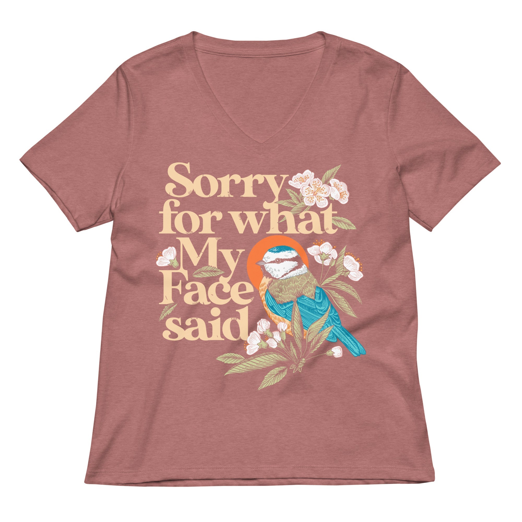 Sorry For What My Face Said Women's V-Neck Tee