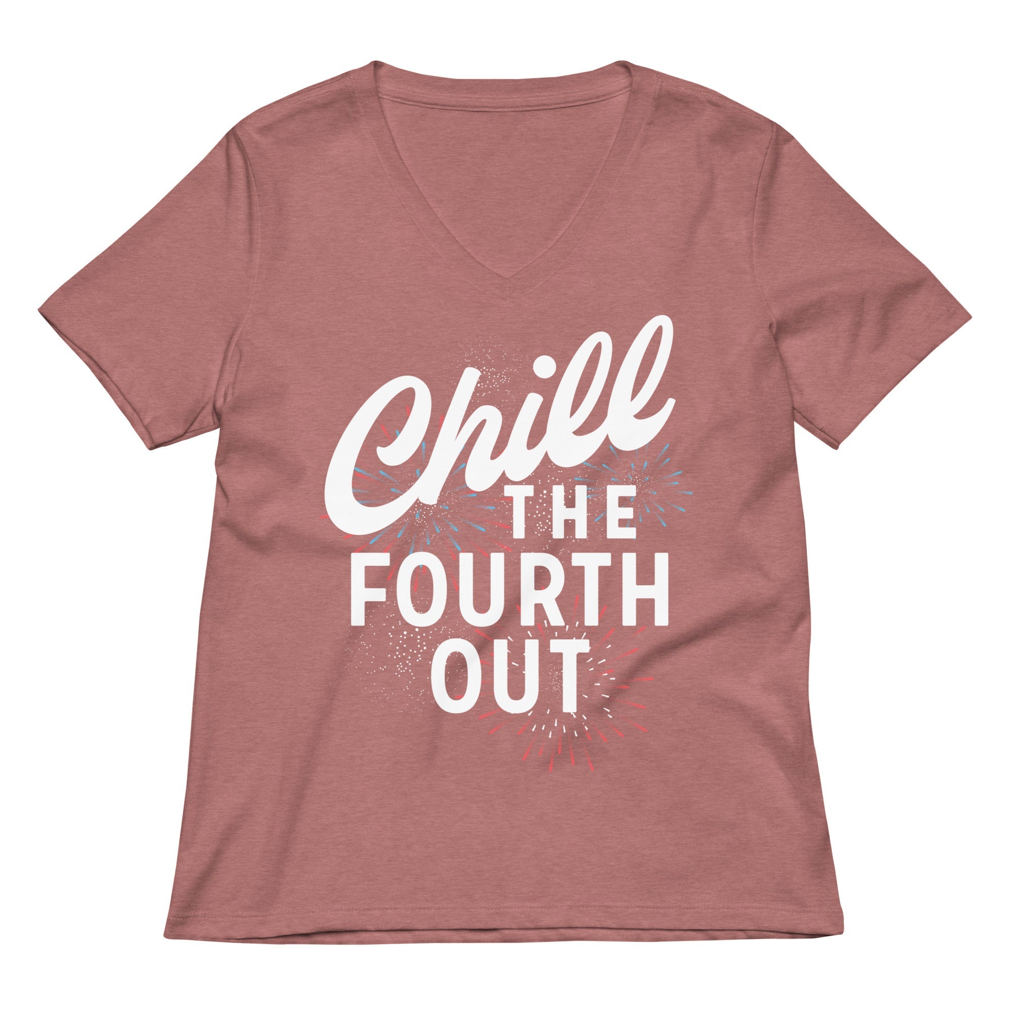Chill The Fourth Out Women's V-Neck Tee