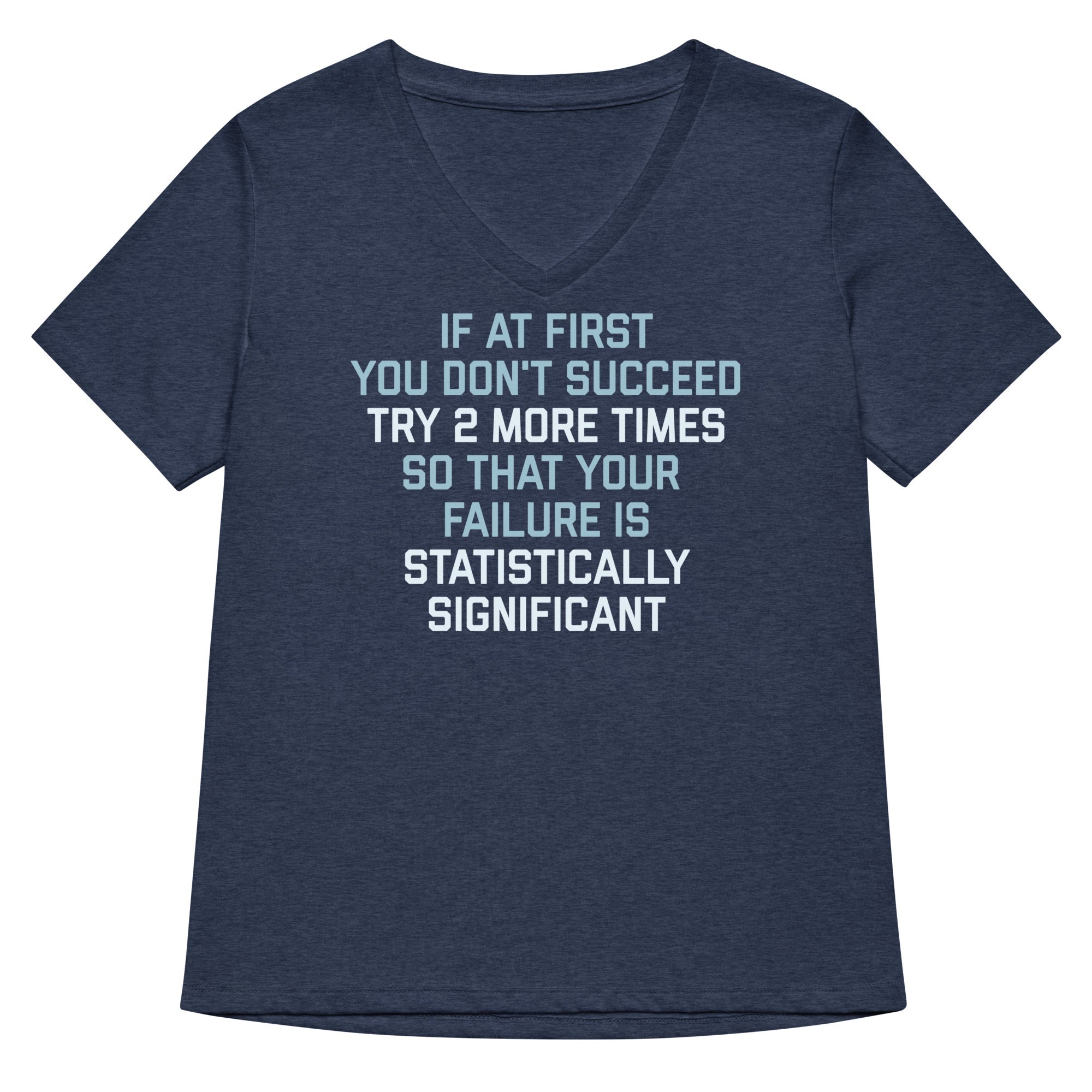 Try 2 More Times So That Your Failure Is Statistically Significant Women's V-Neck Tee Hoodie, Sweatshirt (Image 2)