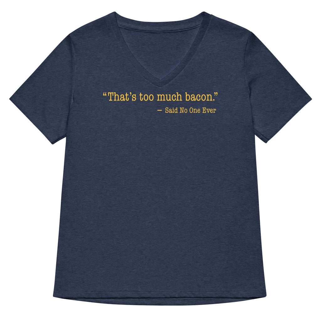 That's Too Much Bacon, Said No One Ever Women's V-Neck Tee Hoodie, Sweatshirt | CoreVibeTees.com (Image 2)