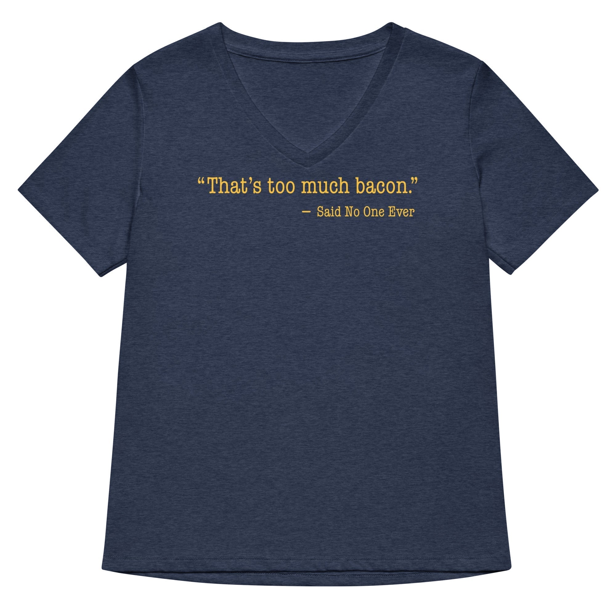 That's Too Much Bacon, Said No One Ever Women's V-Neck Tee Hoodie, Sweatshirt | CoreVibeTees.com (Image 2)
