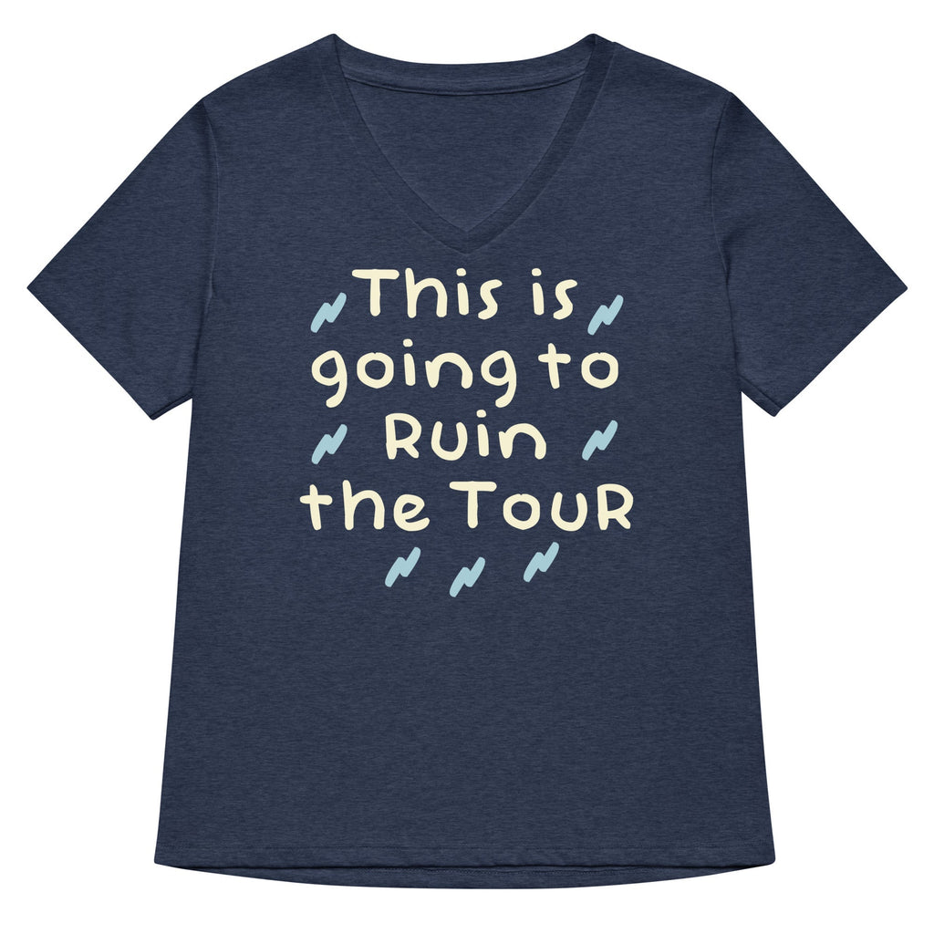 This Is Going To Ruin The Tour Women's V-Neck Tee Hoodie, Sweatshirt | CoreVibeTees.com (Image 2)