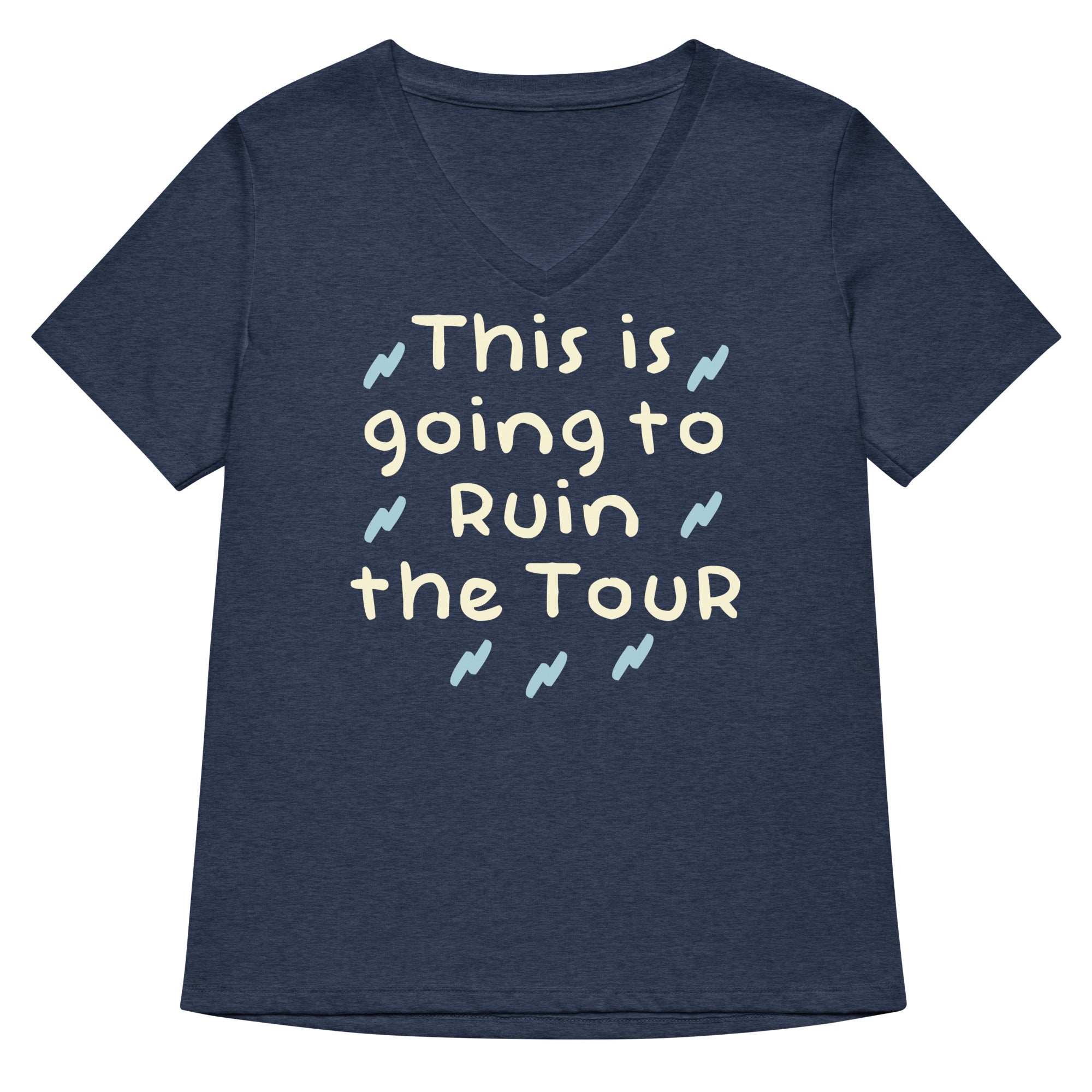 This Is Going To Ruin The Tour Women's V-Neck Tee Hoodie, Sweatshirt | CoreVibeTees.com (Image 2)