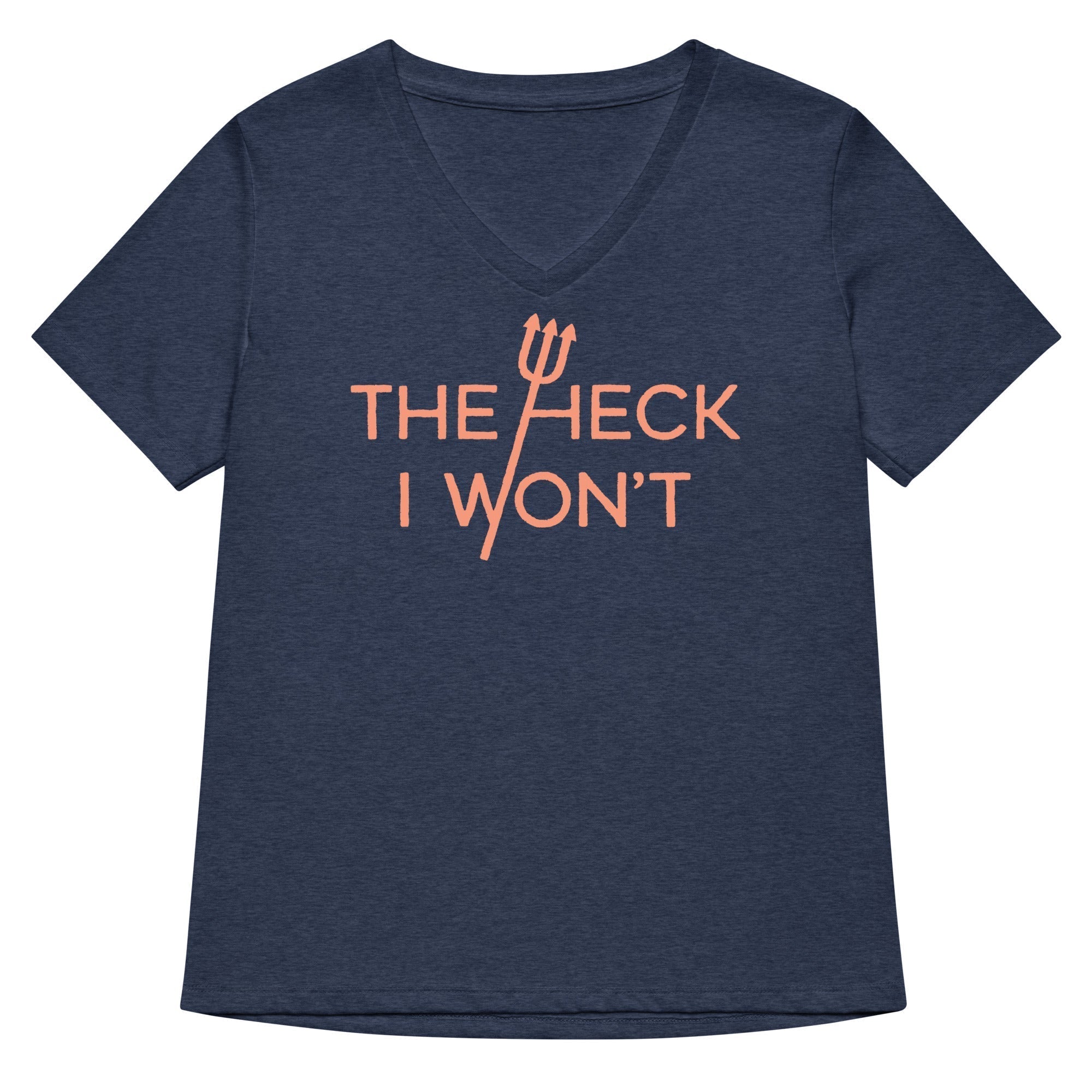 The Heck I Won't Women's V-Neck Tee Hoodie, Sweatshirt | CoreVibeTees.com (Image 2)